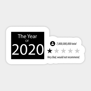 The Year of 2020 Rate of 7,800,000,000 people in the world : Very Bad, would not recommend, t-shirt sweater hoodie samsung iphone case coffee mug tablet case tee birthday gifts Sticker